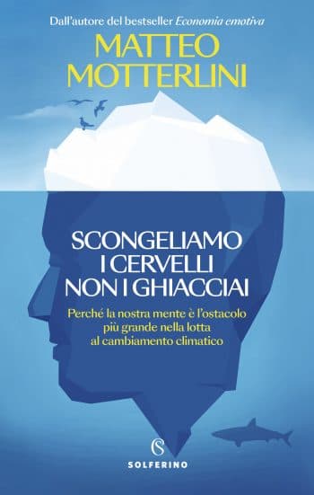 Scongeliamo i cervelli, non i ghiacciai – Matteo Motterlini